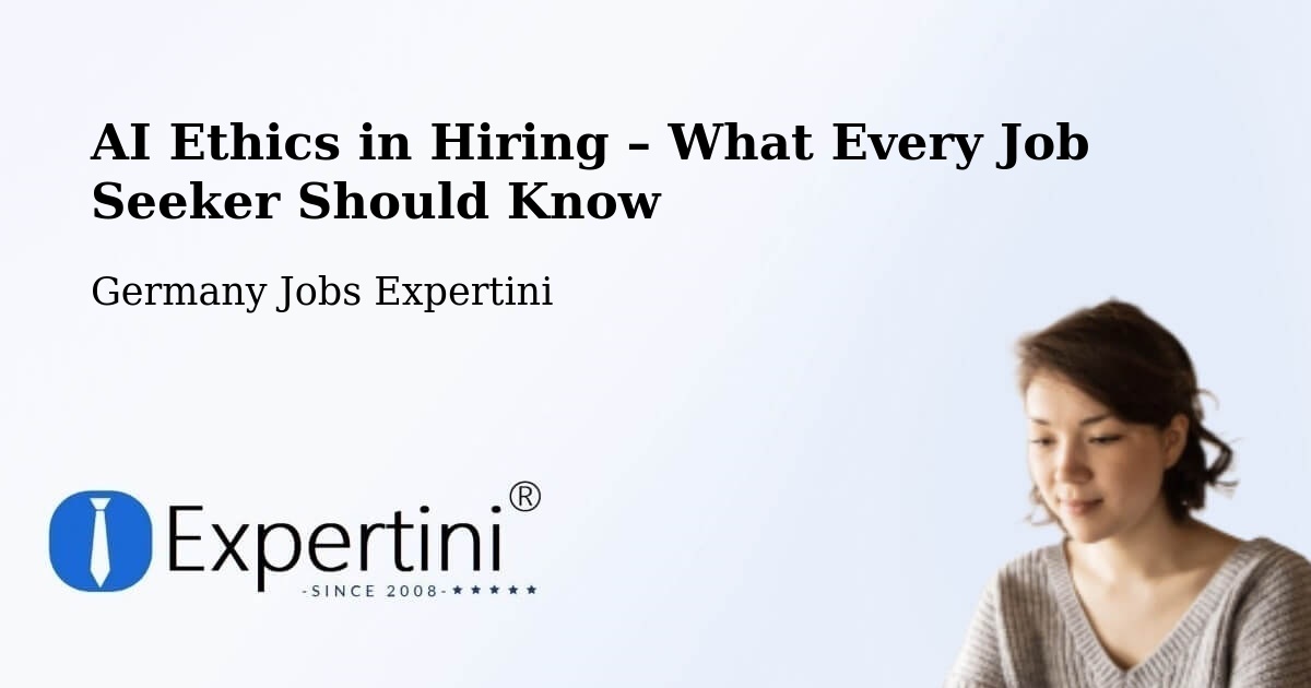 AI Ethics in Recruitment & Hiring – Aichelberg - Aichelberg, Germany Jobs Expertini
